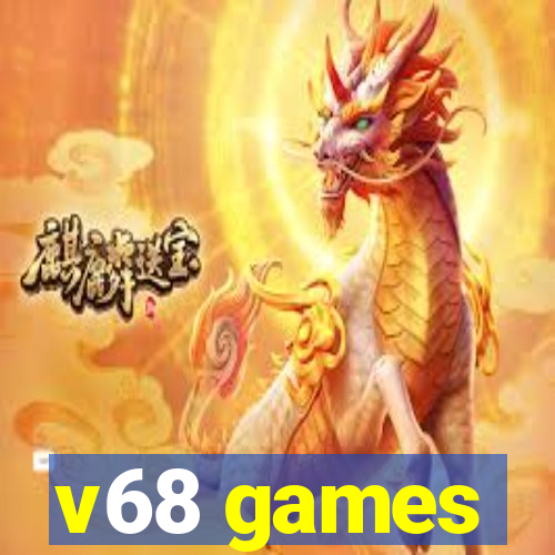 v68 games